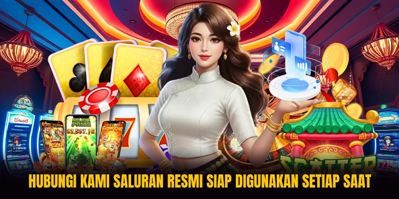 Hubungi Kami saluran resmi siap digunakan setiap saat