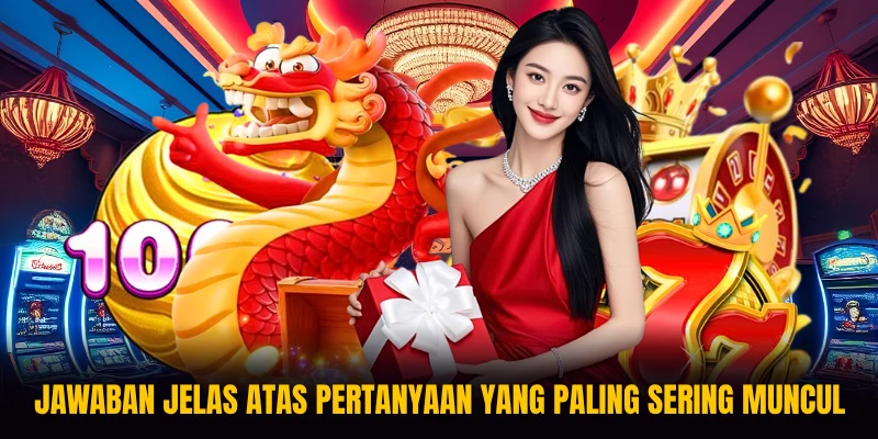 Jawaban jelas atas pertanyaan yang paling sering muncul